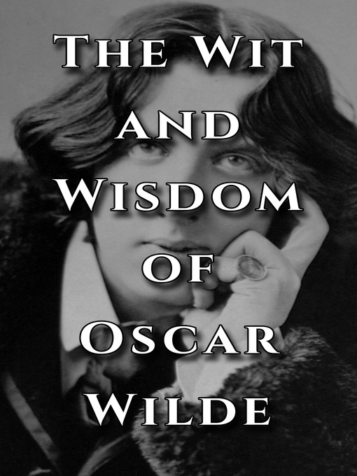 Title details for The Wit and Wisdom of Oscar Wilde by Oscar Wilde - Wait list